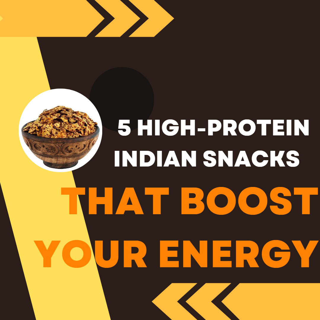 5 High-Protein Indian Snacks That Boost Your Energy