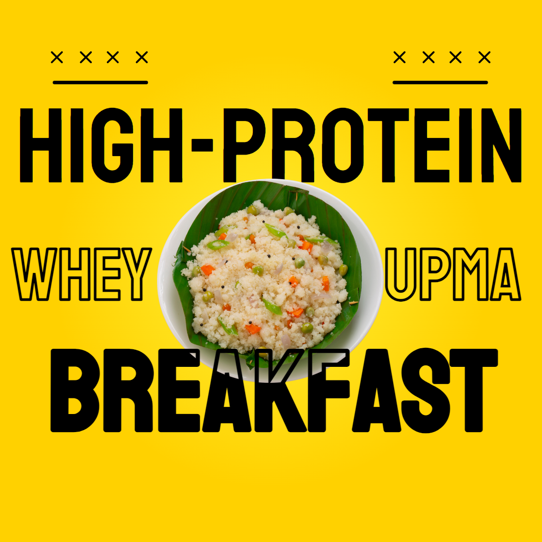 Upgrade Your Breakfast Game with Whey Protein Upma