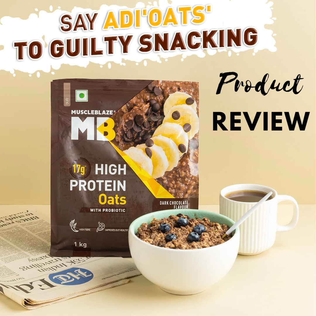 Muscleblaze Protein Oats: The Perfect Blend of Nutrition and Taste