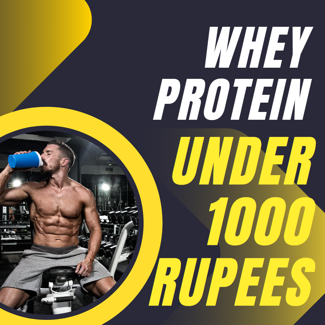 Whey Protein Under 1000 Rupees