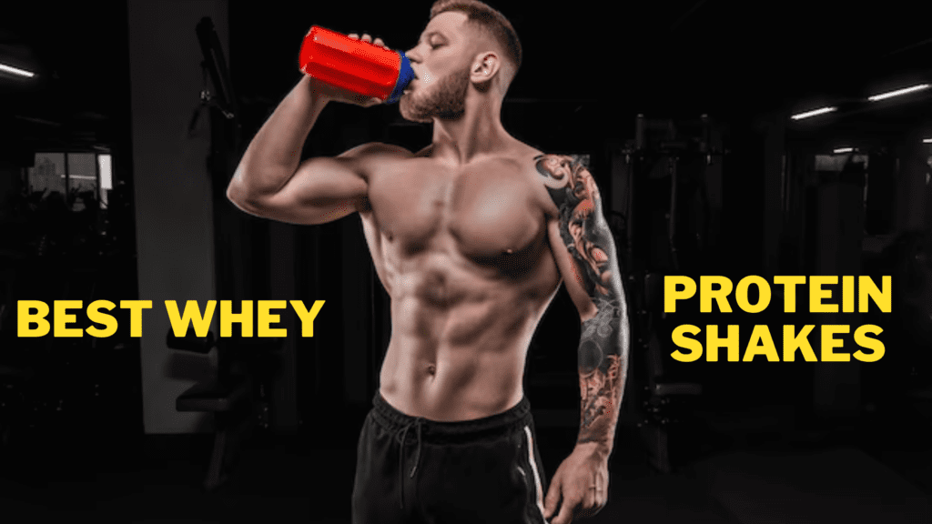 Best Whey Protein Shakes
